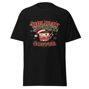 Holiday Spirit Mostly Coffee T-Shirt mockup