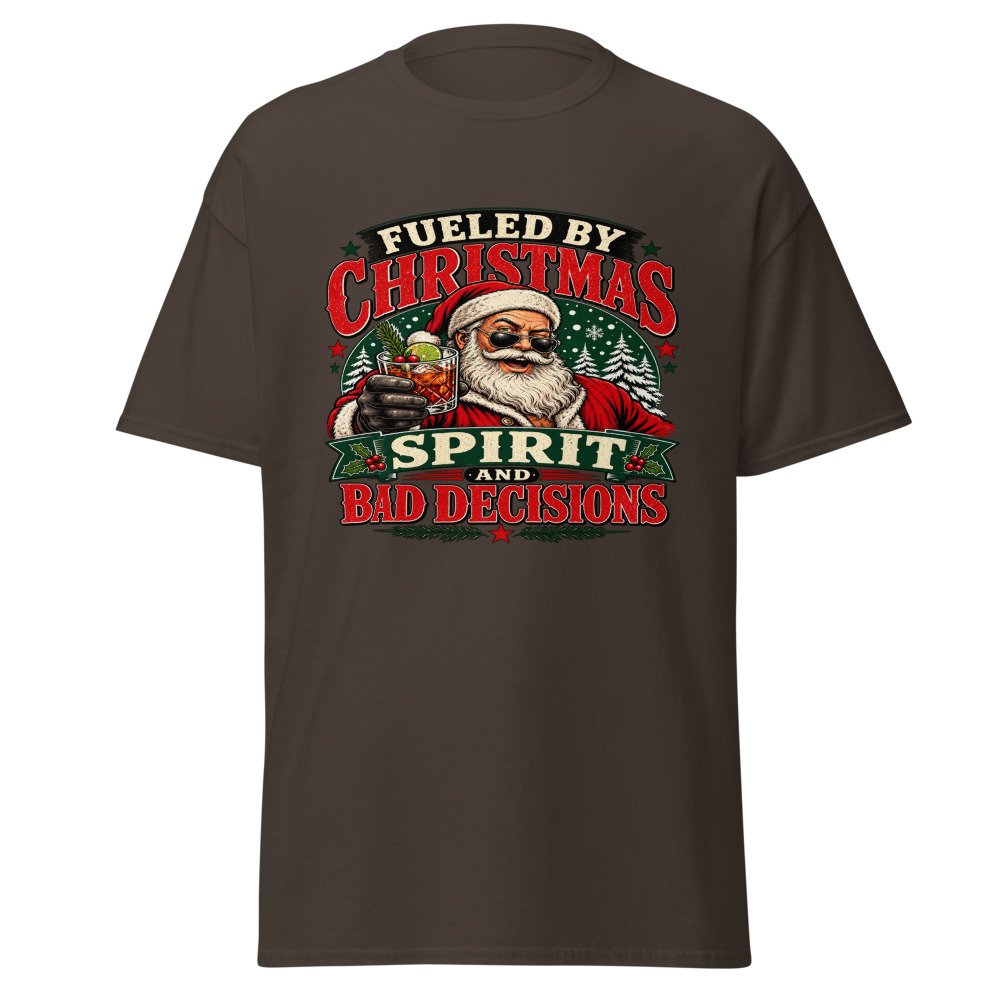 unisex classic tee dark chocolate front 6ad7a1f9d8655.jpg Fueled by Christmas Spirit and Bad Decisions T-Shirt mockup