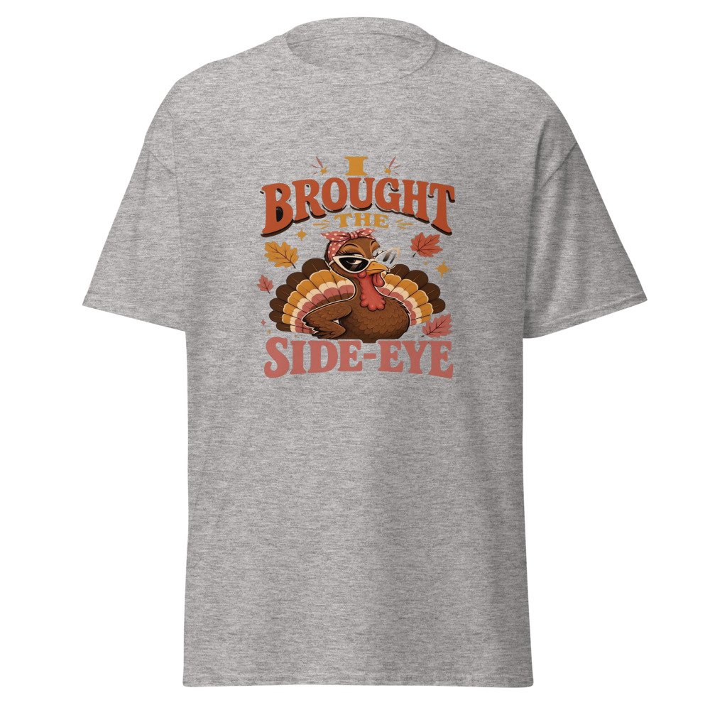 unisex classic tee sport grey front 6ad79cb9a4015.jpg I Brought the Side Eye T-Shirt mockup