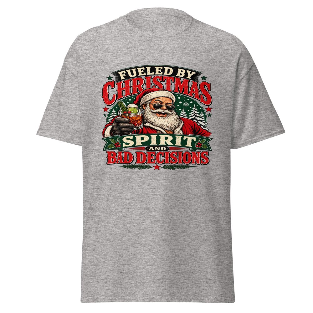 unisex classic tee sport grey front 6ad7a1f9e856f.jpg Fueled by Christmas Spirit and Bad Decisions T-Shirt mockup