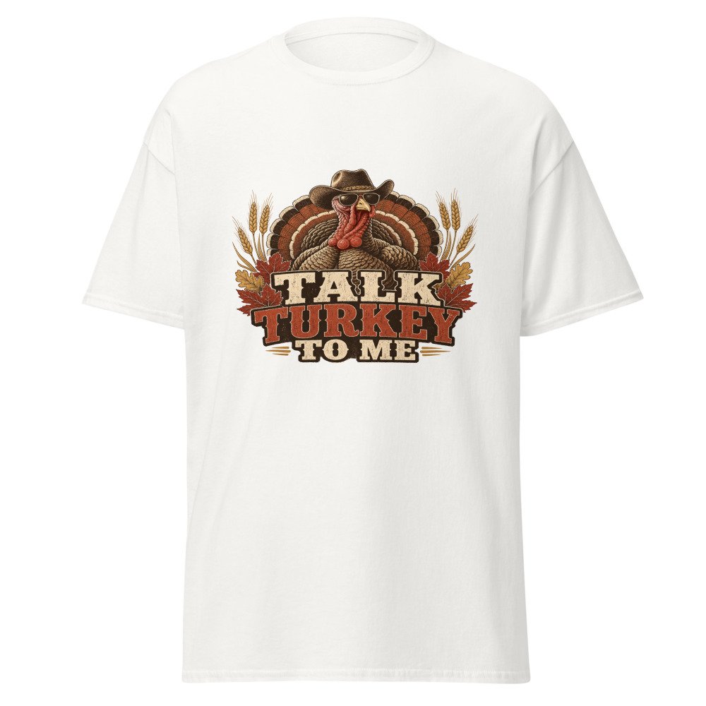 unisex classic tee white front 6ad7901549829.jpg Talk Turkey To Me T-Shirt mockup