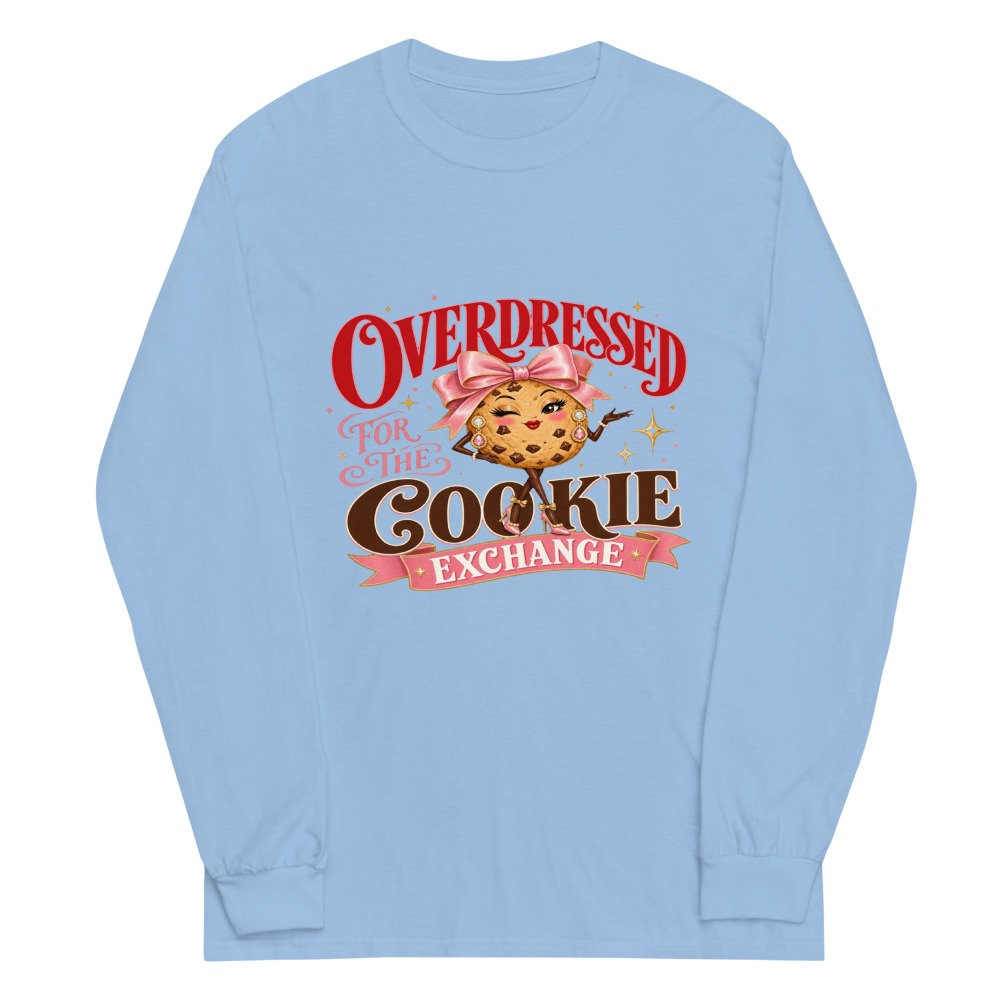 unisex long sleeve shirt light blue front 6acfca90898eb.jpg Overdressed for the Cookie Exchange Long-Sleeve mockup