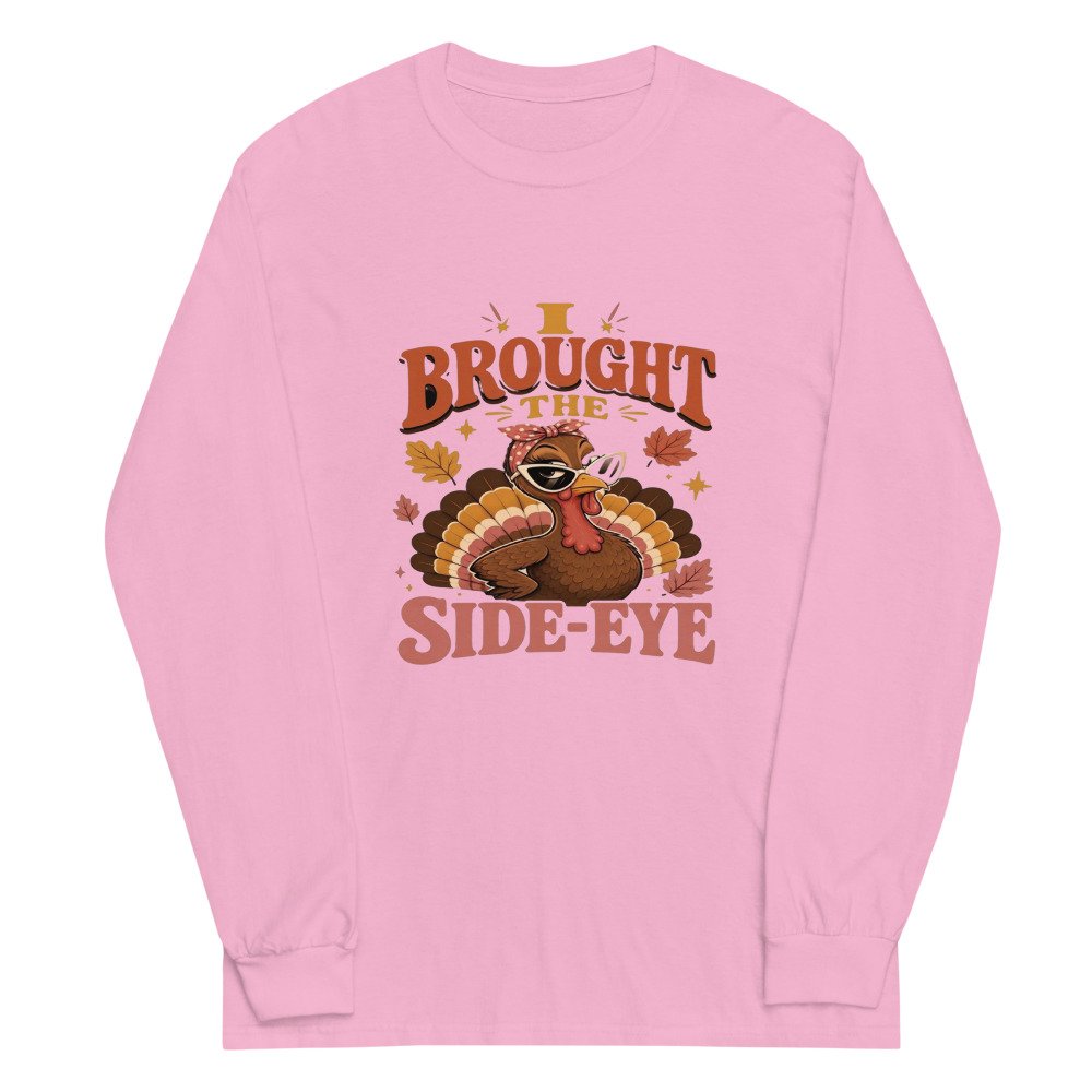 unisex long sleeve shirt light pink front 6ad79cb9bd66c.jpg I Brought the Side Eye Long-Sleeve mockup